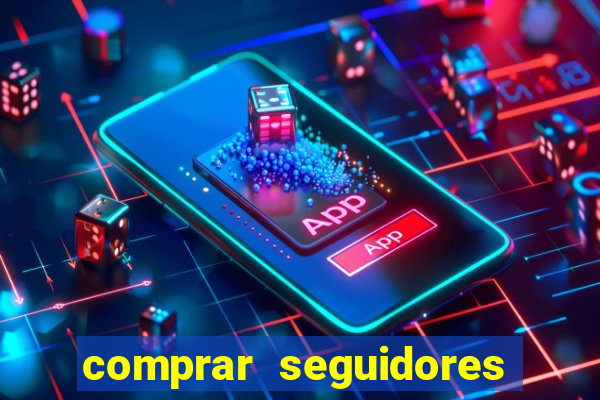 comprar seguidores baratos instagram